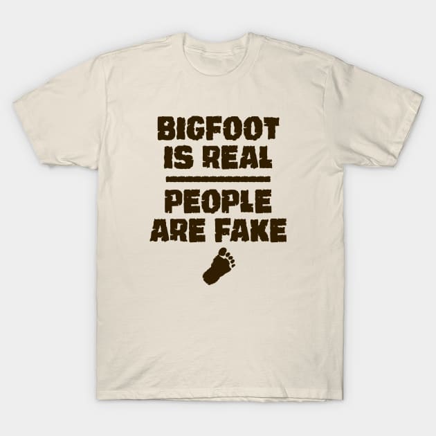 Bigfoot is real people are fake - 2.0 T-Shirt by ROBZILLANYC